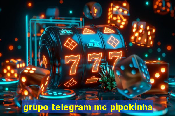 grupo telegram mc pipokinha